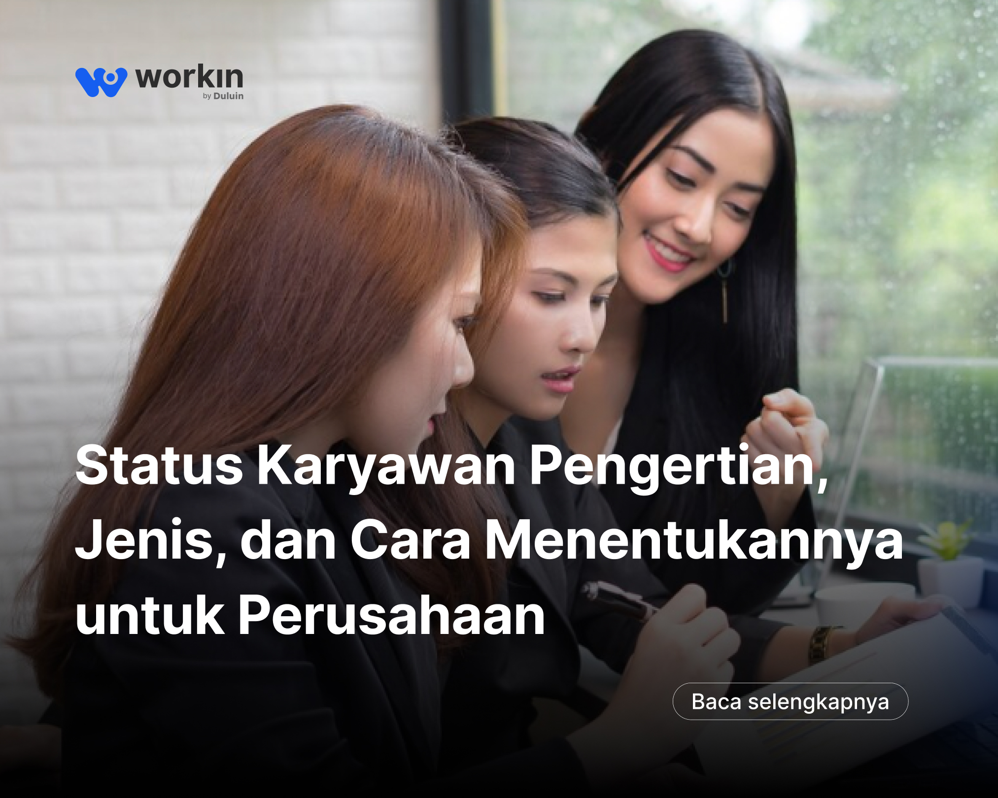 Status Karyawan: Pengertian, Jenis, dan Cara Menentukannya untuk Perusahaan