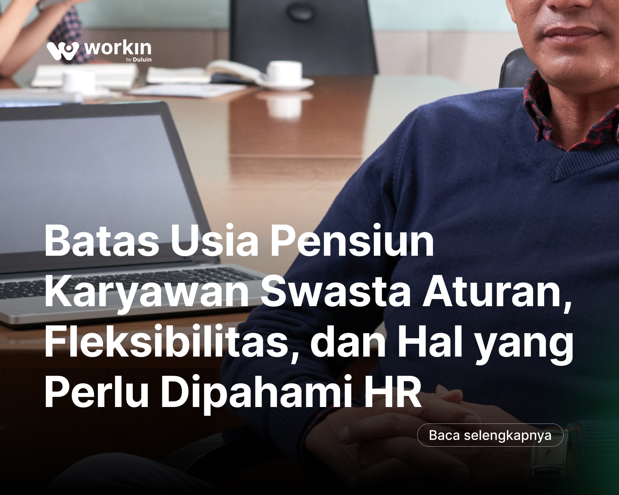 Batas usia pensiun karyawan swasta 2026 adalah 59 tahun mengacu PP No. 45 Tahun 2015. Simak aturan lengkap, perbedaannya dengan PNS dan BUMN, serta kebijakan HR.